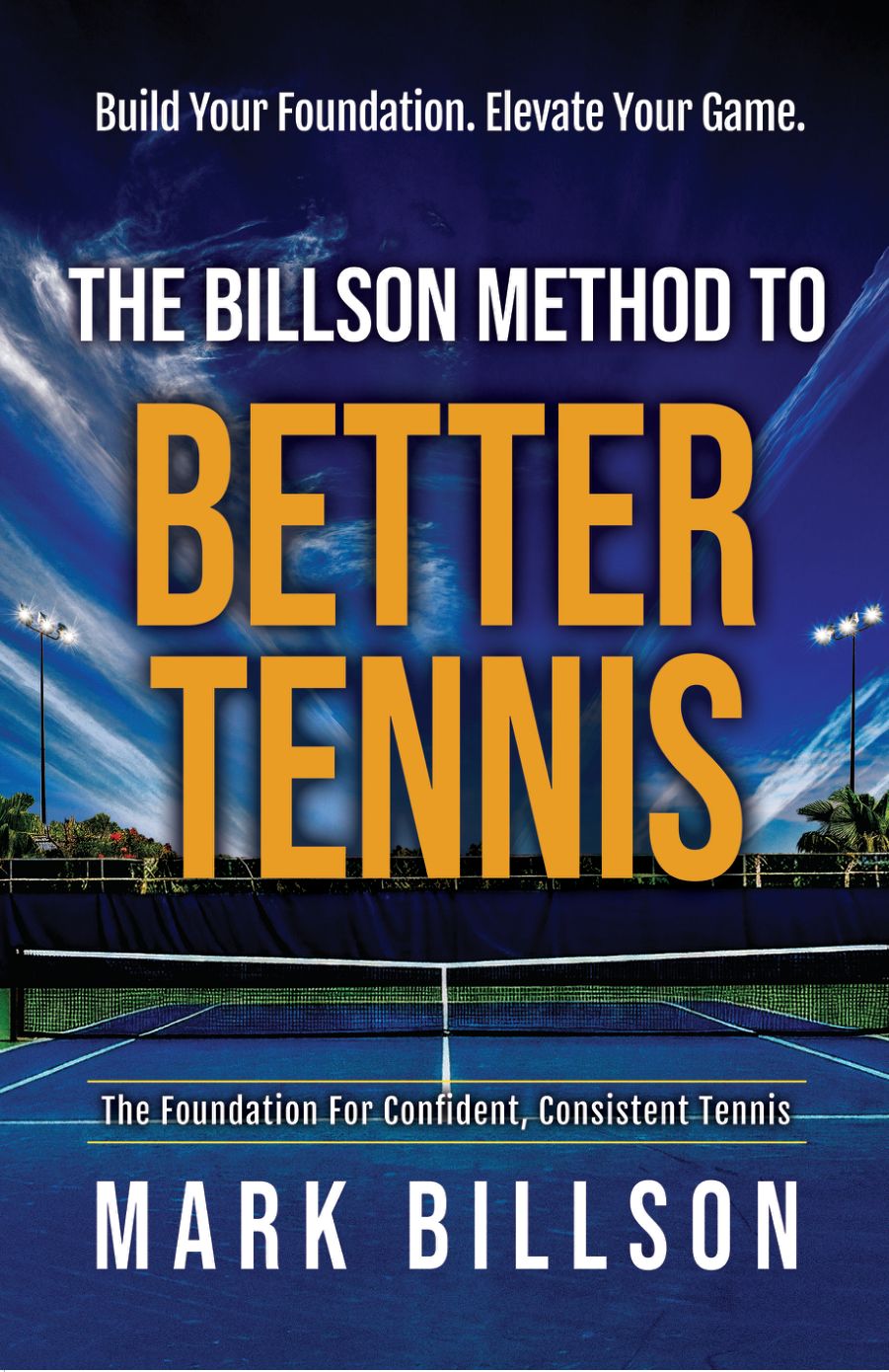 Paperback cover of The Billson Method to Better Tennis by Mark Billson